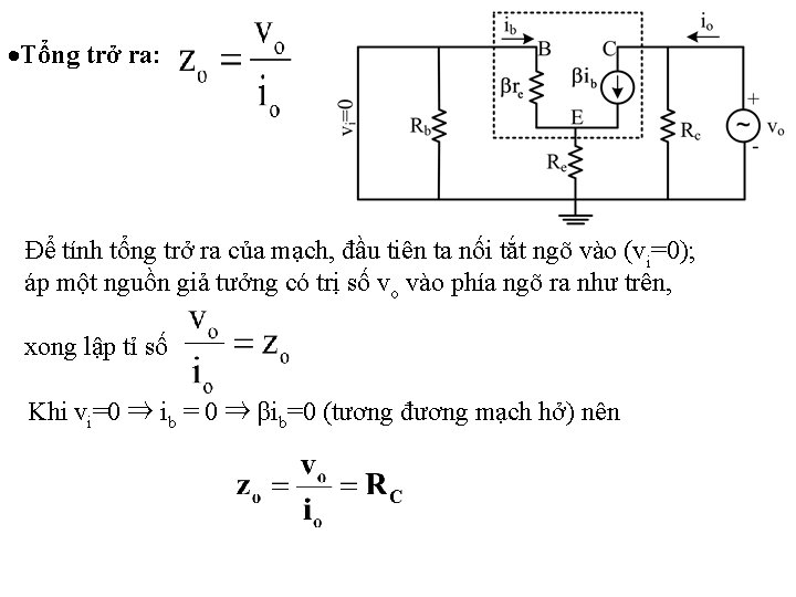 Tổng trở ra: Ðể tính tổng trở ra của mạch, đầu tiên ta