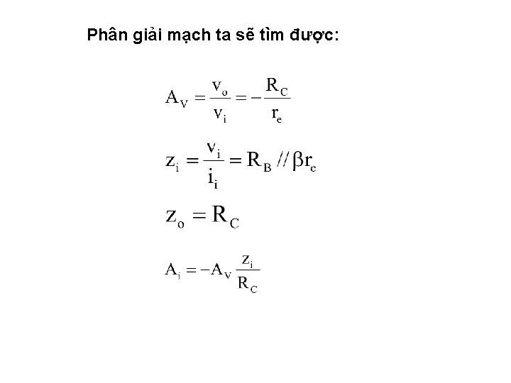 Phân giải mạch ta sẽ tìm được: 