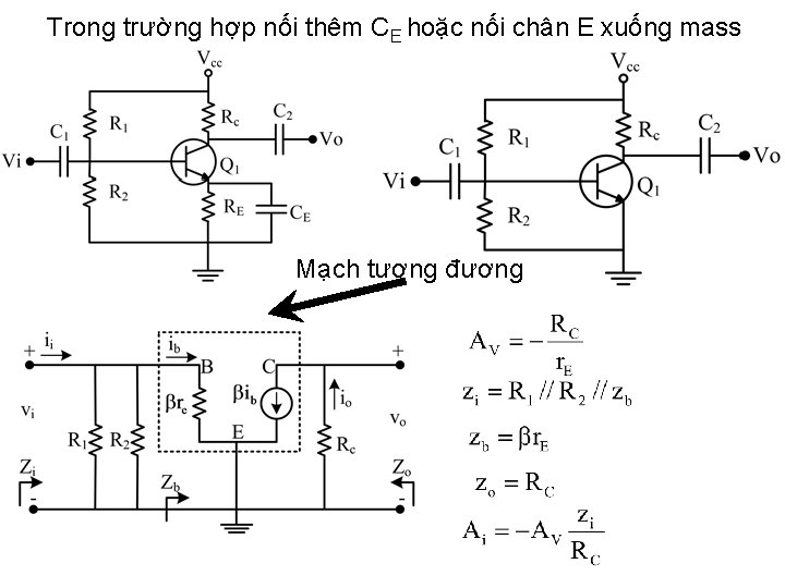 Trong trường hợp nối thêm CE hoặc nối chân E xuống mass Mạch tương
