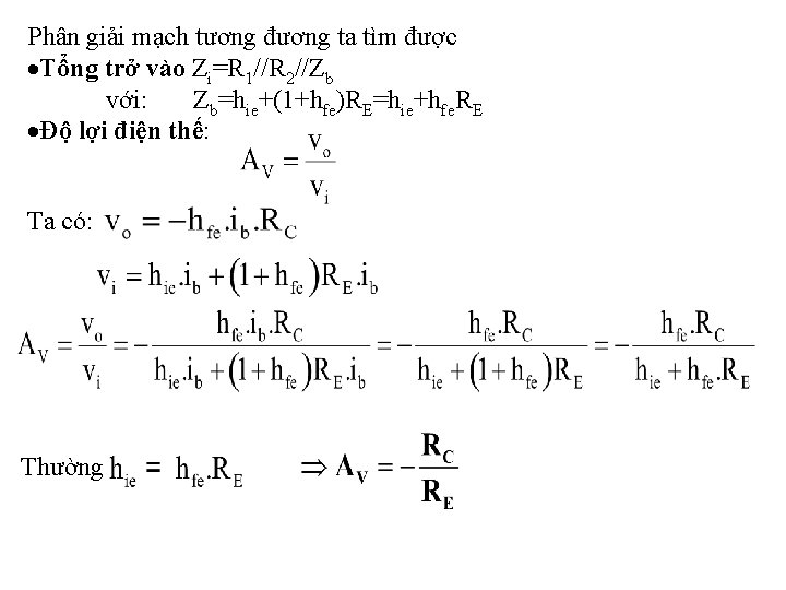 Phân giải mạch tương đương ta tìm được Tổng trở vào Zi=R 1//R 2//Zb