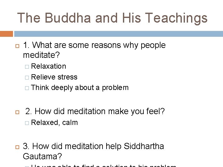 The Buddha and His Teachings 1. What are some reasons why people meditate? �