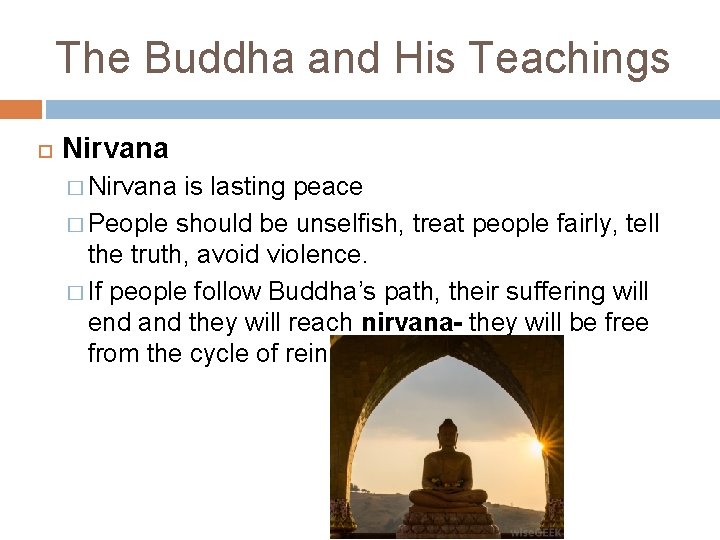 The Buddha and His Teachings Nirvana � Nirvana is lasting peace � People should