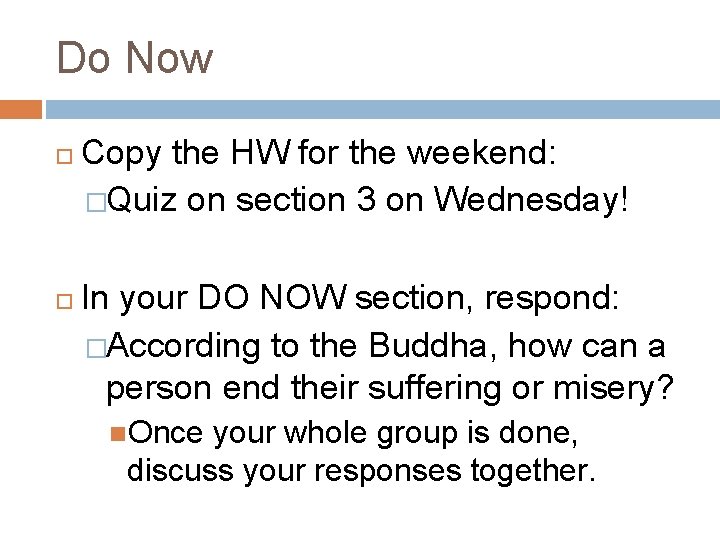 Do Now Copy the HW for the weekend: �Quiz on section 3 on Wednesday!