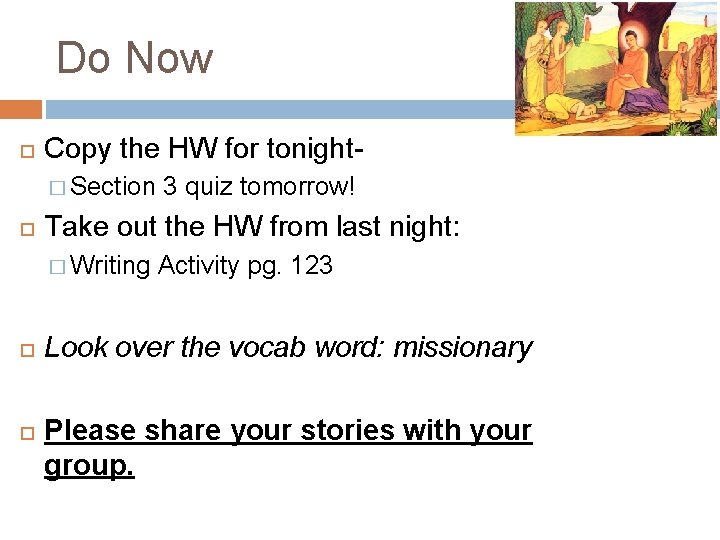 Do Now Copy the HW for tonight- � Section 3 quiz tomorrow! Take out