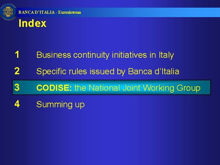 BANCA D’ITALIA - Eurosistema Index 1 Business continuity initiatives in Italy 2 Specific rules