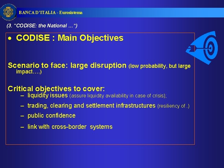 BANCA D’ITALIA - Eurosistema (3. “CODISE: the National …”) · CODISE : Main Objectives