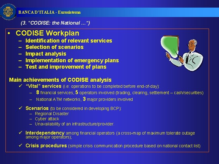 BANCA D’ITALIA - Eurosistema (3. “CODISE: the National …”) • CODISE Workplan – –