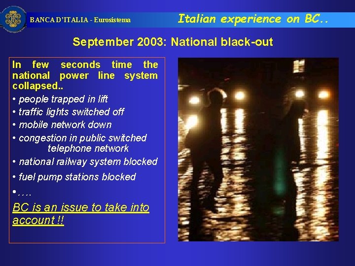 BANCA D’ITALIA - Eurosistema Italian experience on BC. . September 2003: National black-out In