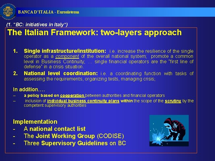 BANCA D’ITALIA - Eurosistema (1. “BC: initiatives in Italy”) The Italian Framework: two-layers approach