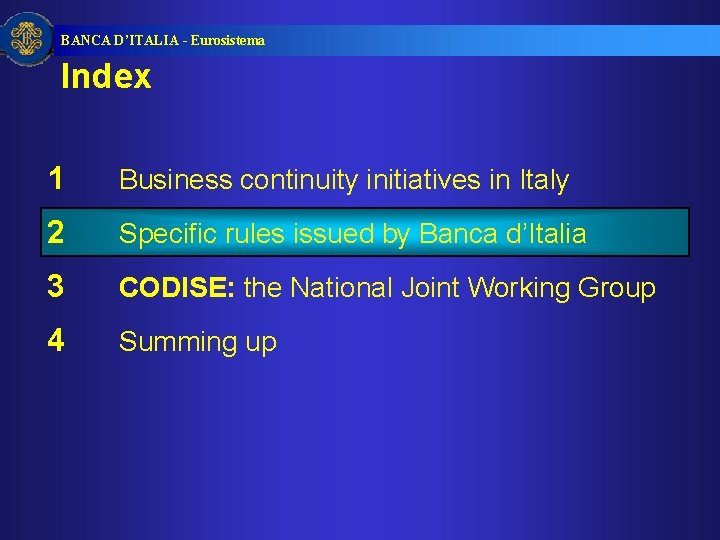 BANCA D’ITALIA - Eurosistema Index 1 Business continuity initiatives in Italy 2 Specific rules