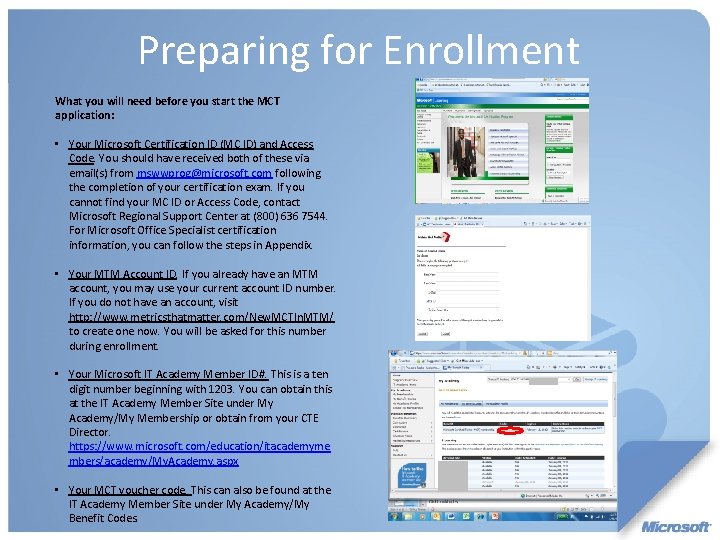 Preparing for Enrollment What you will need before you start the MCT application: •