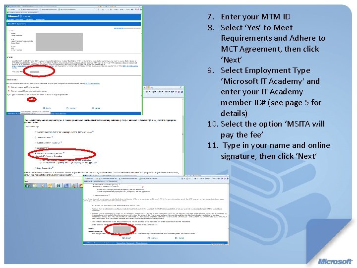 7. Enter your MTM ID 8. Select ‘Yes’ to Meet Requirements and Adhere to