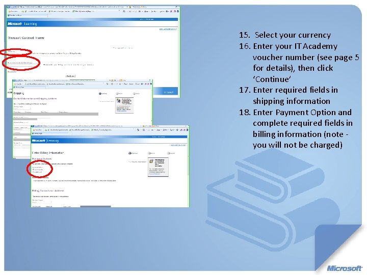 15. Select your currency 16. Enter your IT Academy voucher number (see page 5