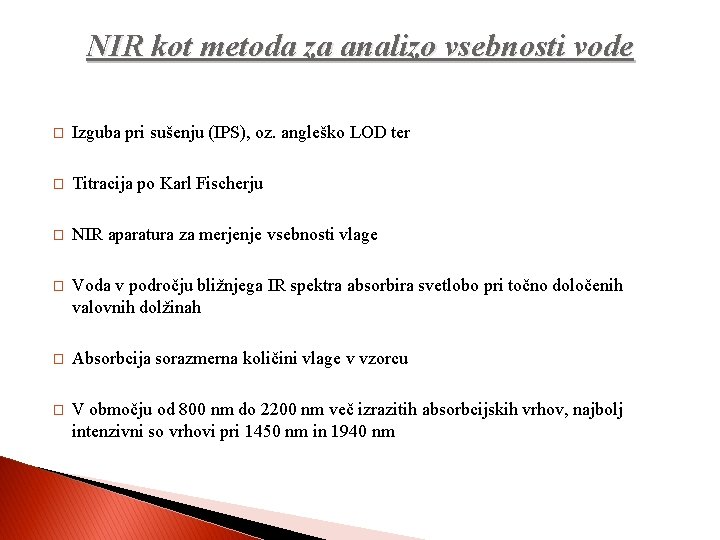 NIR kot metoda za analizo vsebnosti vode � Izguba pri sušenju (IPS), oz. angleško