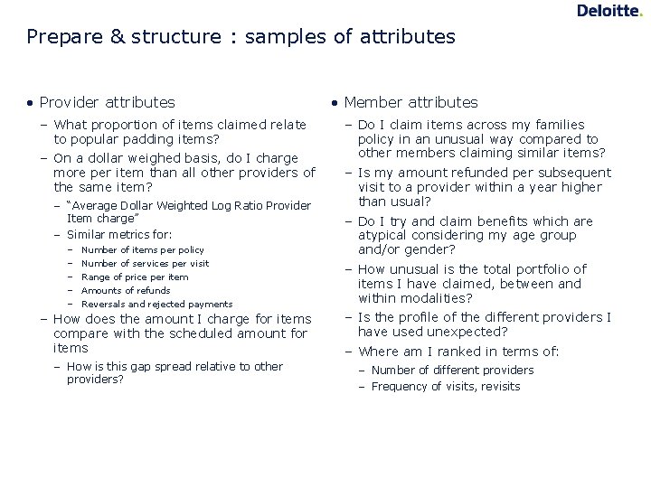 Prepare & structure : samples of attributes • Provider attributes – What proportion of