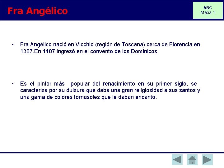 Fra Angélico • Fra Angélico nació en Vicchio (región de Toscana) cerca de Florencia Fra Angélico • Fra Angélico nació en Vicchio (región de Toscana) cerca de Florencia