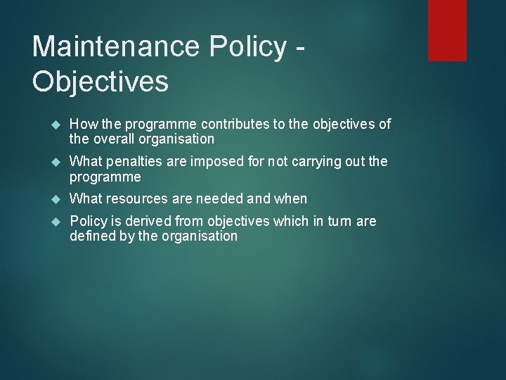 Maintenance Policy Objectives How the programme contributes to the objectives of the overall organisation