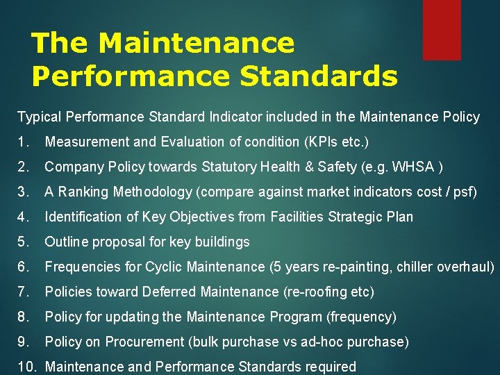 The Maintenance Performance Standards Typical Performance Standard Indicator included in the Maintenance Policy 1.