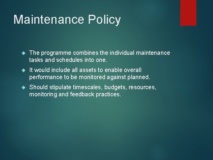 Maintenance Policy The programme combines the individual maintenance tasks and schedules into one. It