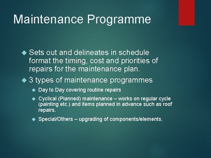 Maintenance Programme Sets out and delineates in schedule format the timing, cost and priorities