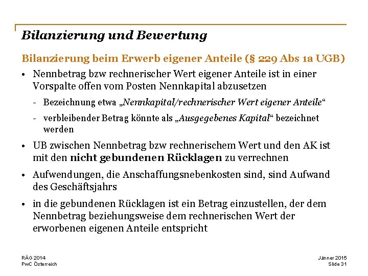 Bilanzierung und Bewertung Bilanzierung beim Erwerb eigener Anteile (§ 229 Abs 1 a UGB)