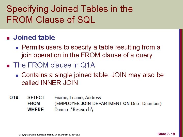 Specifying Joined Tables in the FROM Clause of SQL n Joined table n n