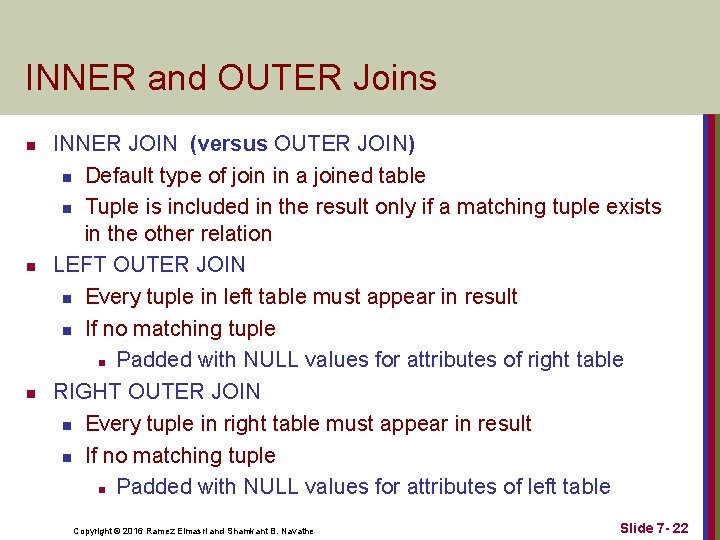 INNER and OUTER Joins n n n INNER JOIN (versus OUTER JOIN) n Default