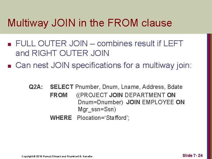 Multiway JOIN in the FROM clause n n FULL OUTER JOIN – combines result