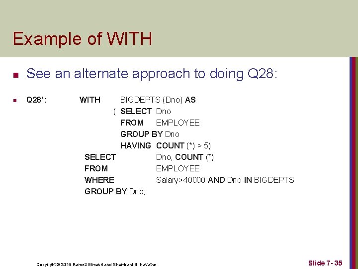 Example of WITH n n See an alternate approach to doing Q 28: Q