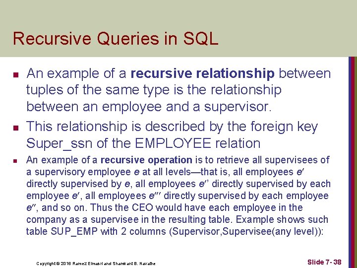 Recursive Queries in SQL n n n An example of a recursive relationship between