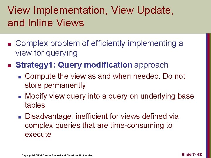 View Implementation, View Update, and Inline Views n n Complex problem of efficiently implementing