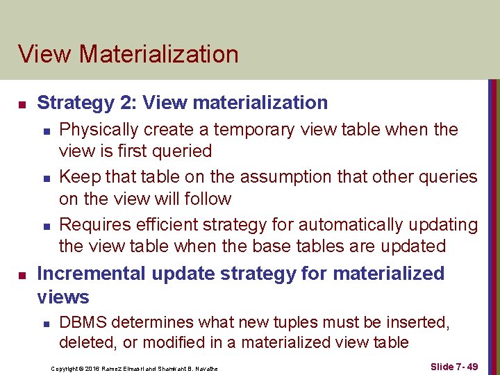 View Materialization n Strategy 2: View materialization n n Physically create a temporary view