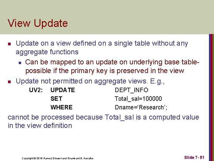 View Update n n Update on a view defined on a single table without