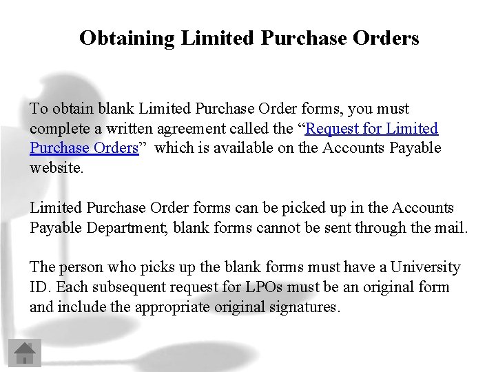 Obtaining Limited Purchase Orders To obtain blank Limited Purchase Order forms, you must complete