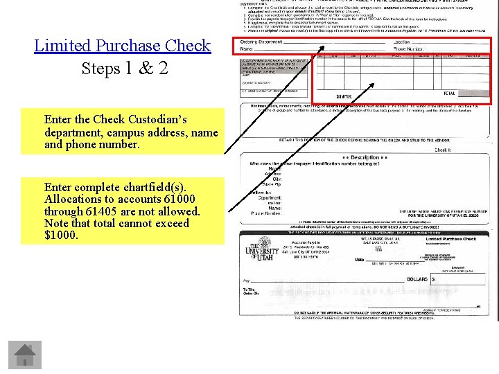 Limited Purchase Check Steps 1 & 2 Enter the Check Custodian’s department, campus address,