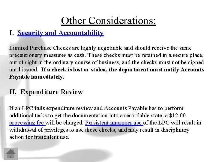 Other Considerations: I. Security and Accountability Limited Purchase Checks are highly negotiable and should