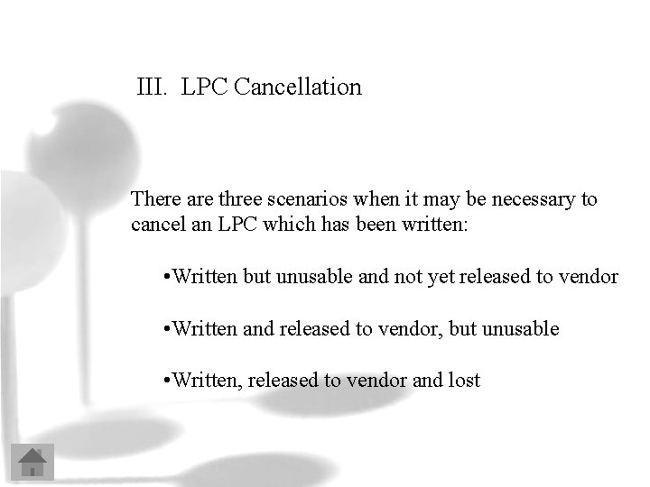 III. LPC Cancellation There are three scenarios when it may be necessary to cancel