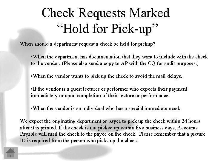 Check Requests Marked “Hold for Pick-up” When should a department request a check be