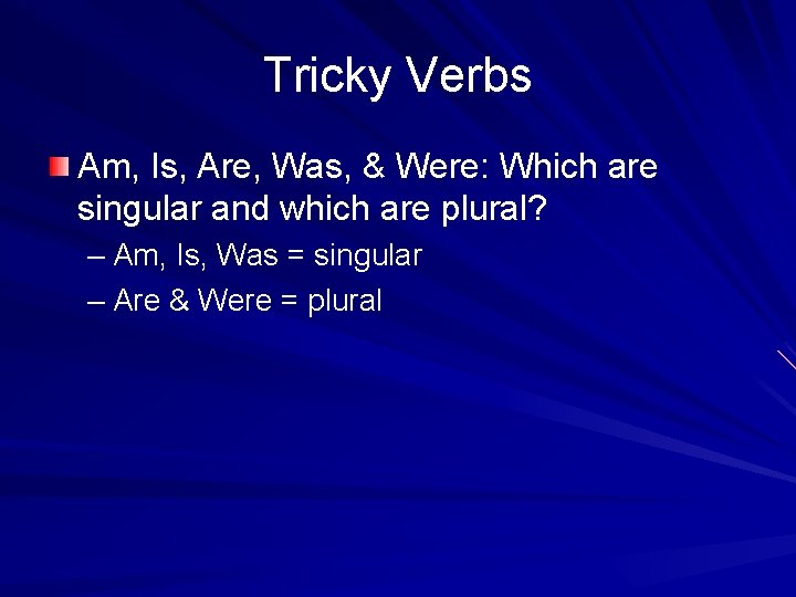 Tricky Verbs Am, Is, Are, Was, & Were: Which are singular and which are