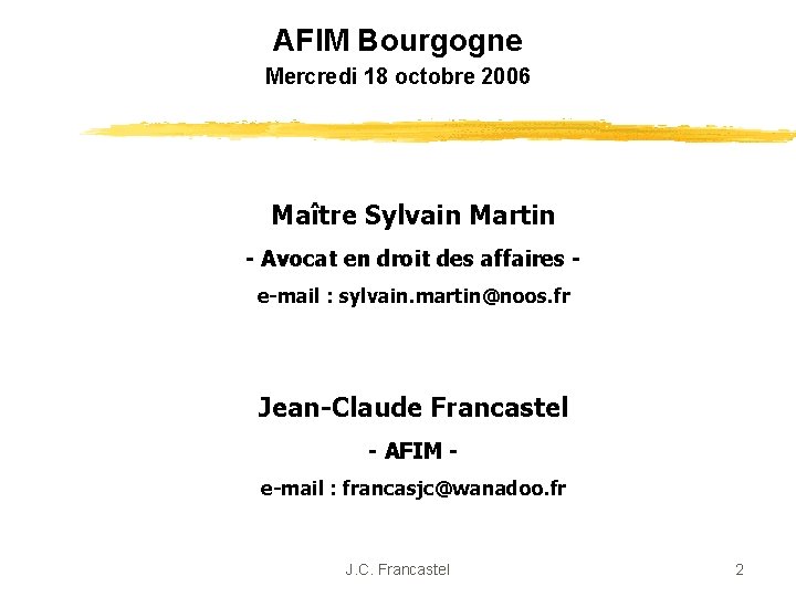 AFIM Bourgogne Mercredi 18 octobre 2006 Maître Sylvain Martin - Avocat en droit des