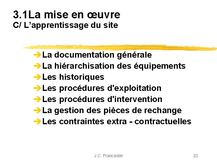 3. 1 La mise en œuvre C/ L’apprentissage du site La documentation générale La