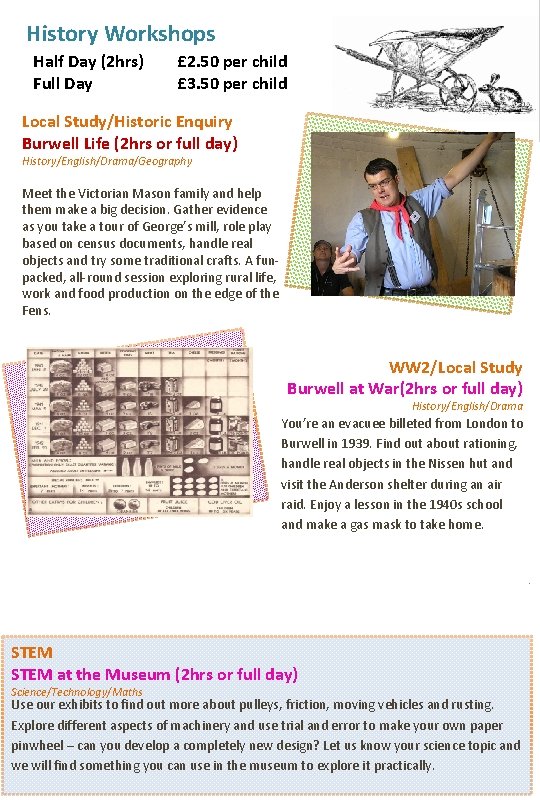 History Workshops Half Day (2 hrs) Full Day £ 2. 50 per child £