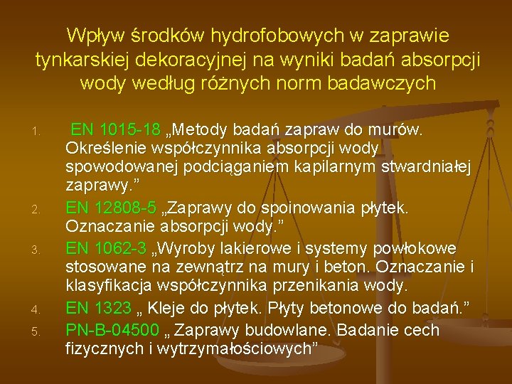 Wpływ środków hydrofobowych w zaprawie tynkarskiej dekoracyjnej na wyniki badań absorpcji wody według różnych