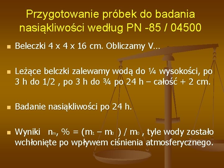 Przygotowanie próbek do badania nasiąkliwości według PN -85 / 04500 n n Beleczki 4