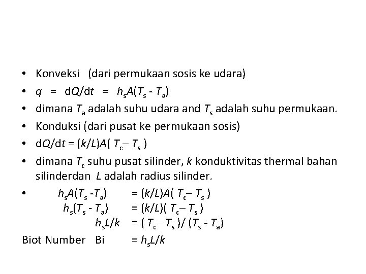 Konveksi (dari permukaan sosis ke udara) q = d. Q/dt = hs. A(Ts -