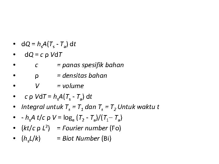  • • • d. Q = hs. A(Ts - Ta) dt d. Q