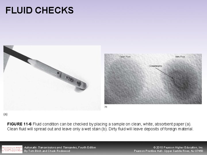 FLUID CHECKS FIGURE 11 -6 Fluid condition can be checked by placing a sample