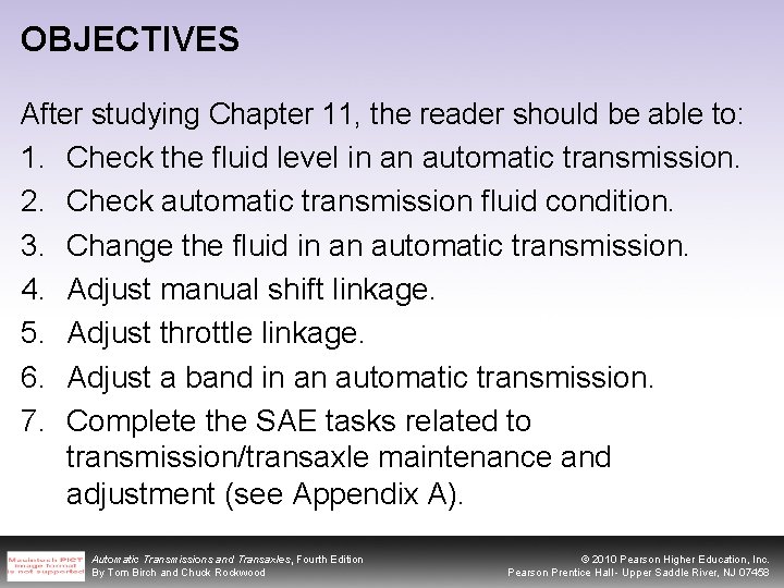 OBJECTIVES After studying Chapter 11, the reader should be able to: 1. Check the