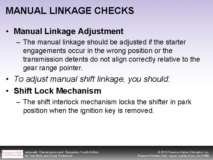 MANUAL LINKAGE CHECKS • Manual Linkage Adjustment – The manual linkage should be adjusted