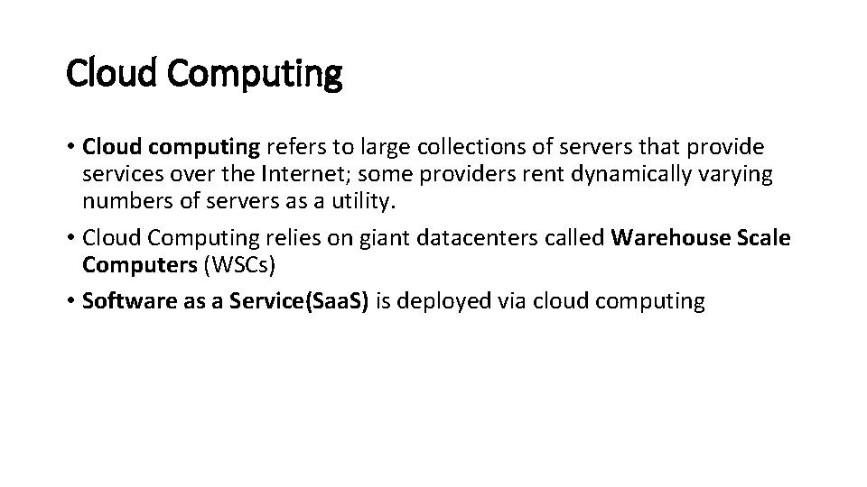 Cloud Computing • Cloud computing refers to large collections of servers that provide services